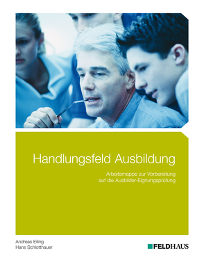 Handlungsfeld Ausbildung von Eiling,  Andreas, Schlotthauer,  Hans