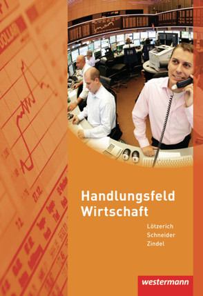 Handlungsfeld Wirtschaft von Lötzerich,  Roland, Schneider,  Peter-J., Zindel,  Manfred