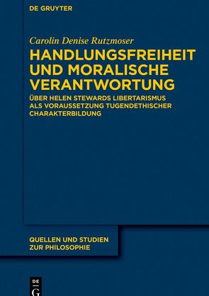 Handlungsfreiheit und moralische Verantwortung von Rutzmoser,  Carolin Denise