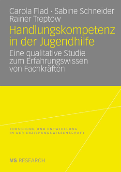 Handlungskompetenz in der Jugendhilfe von Esser,  Florian, Flad,  Carola, Mangold,  Katharina, Schneider,  Sabine, Treptow,  Prof. Dr. Rainer, Treptow,  Rainer