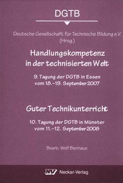 Handlungskompetenz in der technisierten Welt / Guter Technikunterricht