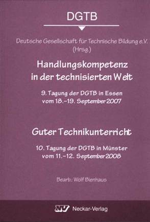 Handlungskompetenz in der technisierten Welt / Guter Technikunterricht