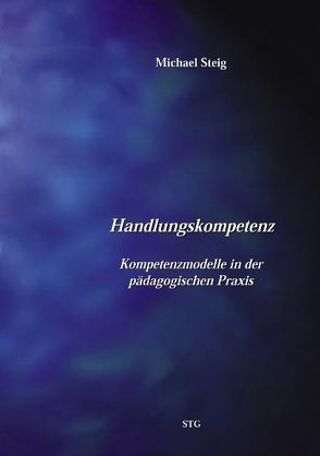 Handlungskompetenz von Steig,  Michael