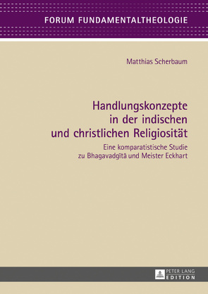 Handlungskonzepte in der indischen und christlichen Religiosität von Scherbaum,  Matthias