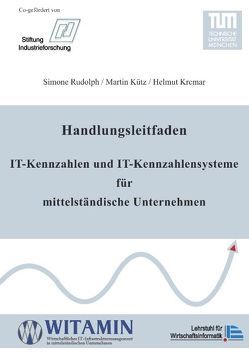 Handlungsleitfaden IT-Kennzahlen und IT-Kennzahlensysteme für mittelständische Unternehmen von Krcmar,  Helmut, Kütz,  Martin, Rudolph,  Simone