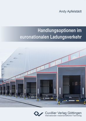 Handlungsoptionen im euronationalen Ladungsverkehr von Apfelstädt,  Andy