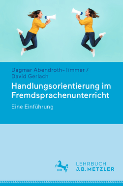 Handlungsorientierung im Fremdsprachenunterricht von Abendroth-Timmer,  Dagmar, Gerlach,  David