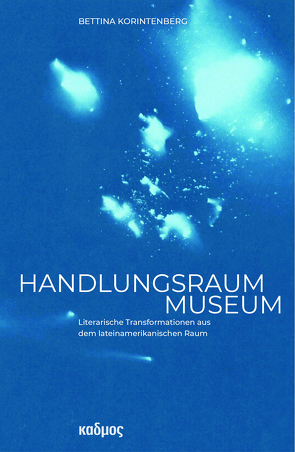 Handlungsraum Museum von Korintenberg,  Bettina