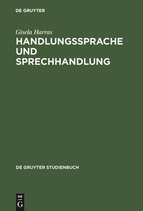 Handlungssprache und Sprechhandlung von Harras,  Gisela