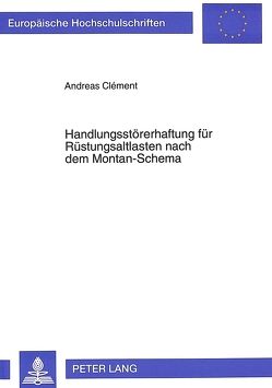 Handlungsstörerhaftung für Rüstungsaltlasten nach dem Montan-Schema von Clément,  Andreas