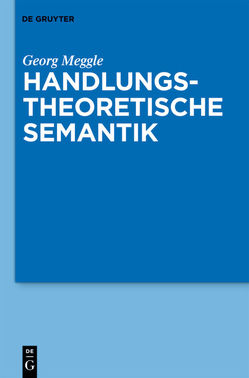 Handlungstheoretische Semantik von Meggle,  Georg