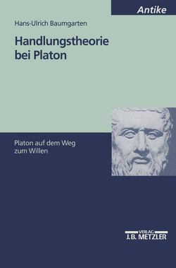 Handlungstheorie bei Platon von Baumgarten,  Hans-Ulrich