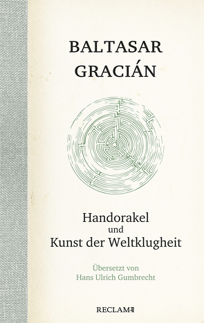 Handorakel und Kunst der Weltklugheit von Gracián,  Baltasar, Gumbrecht,  Hans Ulrich