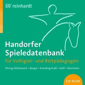 Handorfer Spieledatenbank für Voltigier- und Reitpädagogen von Berger,  Hildegard, Ehring-Hüttemann,  Barbara, Everding-Kraß,  Mechthild, Gohl,  Uschi, Heermann,  Sigrid