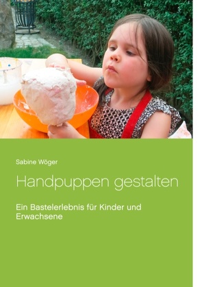 Handpuppen gestalten von Wöger,  Sabine