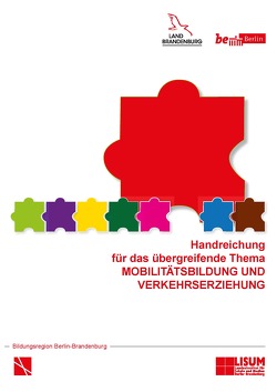 Handreichung für das übergreifende Thema MOBILITÄTSBILDUNG UND VERKEHRSERZIEHUNG