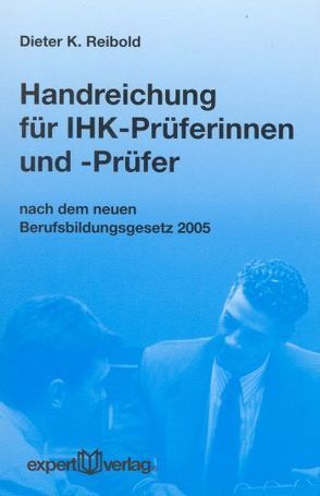 Handreichung für IHK-Prüferinnen und -Prüfer von Reibold,  Dieter K.