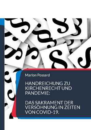 Handreichung zu Kirchenrecht und Pandemie: Das Sakrament der Versöhnung in Zeiten von COVID-19. von Possard,  Marlon