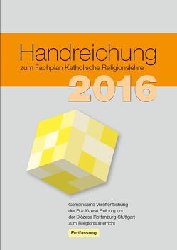 Handreichung zum Fachplan Katholische Religionslehre 2016 von Jakobs,  Dr. Maria