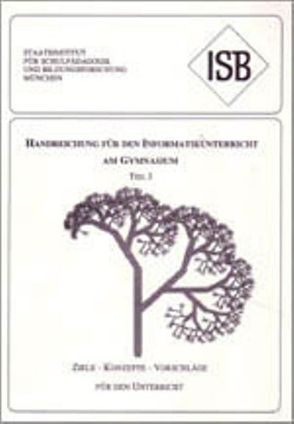 Handreichungen für den Informatikunterricht am Gymnasium. Ziele -… / Handreichungen für den Informatikunterricht am Gymnasium. Ziele -… von Ettinger,  Werner, Findeis,  Wolfgang, Freiberger,  Ulrich, Grossmann,  Rudolf, Künzel,  Erhard, Worg,  Roman