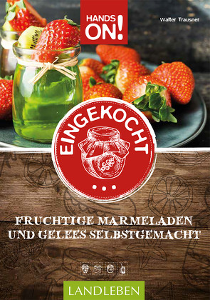 Hands on: Eingekocht von Trausner,  Walter