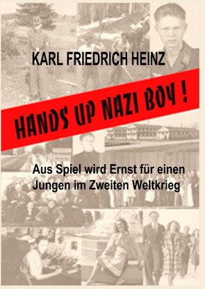 Hands up Nazi Boy! von Heinz,  Karl Friedrich