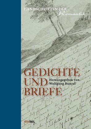 Handschriften der Romantik von Armin,  Bettine von, Brentano,  Clemens, Bunzel,  Wolfgang, Eichendorff,  Joseph Freiherr von, Grus,  Michael, Günderrode,  Karoline von, Mader,  Franziska, Novalis, Vorländer,  Marie, Zimmermann,  Bettina