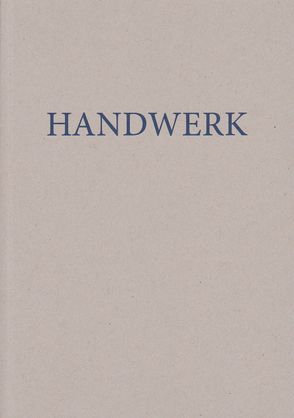 Handwerk von Anders,  Kenneth, Fischer,  Lars, Hartmann,  Tobias, Lehnert,  Katja, Undisz,  Almut, Weichardt,  Georg