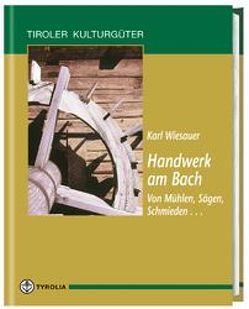 Handwerk am Bach von Wiesauer,  Karl