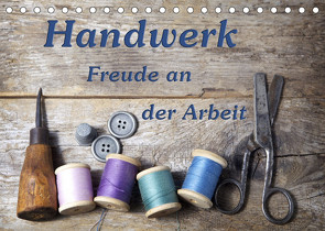 Handwerk – Freude an der Arbeit (Tischkalender 2022 DIN A5 quer) von Kirsch,  Gunter