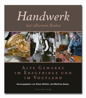 Handwerk hat silbernen Boden von Georgi,  Christoph, Walther,  Klaus, Zwarg,  Matthias