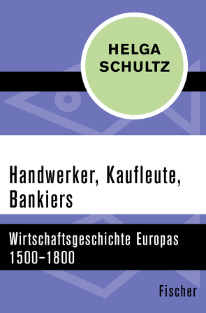 Handwerker, Kaufleute, Bankiers von Schultz,  Helga