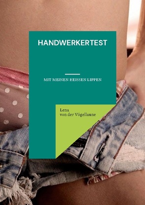 Handwerkertest von von der Vögellaune,  Lena