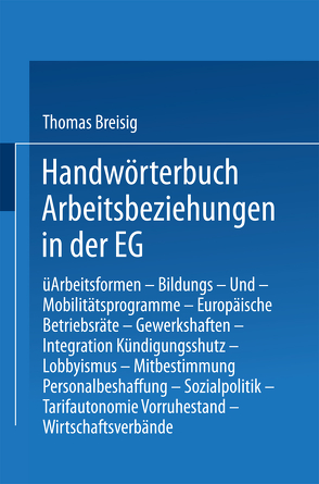 Handwörterbuch Arbeitsbeziehungen in der EG von Breisig,  Thomas