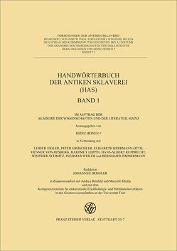 Handwörterbuch der antiken Sklaverei (HAS), Buchausgabe von Binsfeld,  Andrea, Deißler,  Johannes, Eigler,  Ulrich, Gröschler,  Peter, Heinen,  Heinz, Herrmann-Otto,  Elisabeth, Hesberg,  Henner von, Kompetenzzentrum für elektronische Erschließungs- und Publikationsverfahren in den Geisteswissenschaften an der Universität Trier, Leppin,  Hartmut, Rupprecht,  Hans-Albert, Schmitz,  Winfried, Weiler,  Ingomar, Zimmermann,  Bernhard