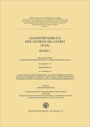 Handwörterbuch der antiken Sklaverei (HAS), Buchausgabe von Binsfeld,  Andrea, Deißler,  Johannes, Eigler,  Ulrich, Gröschler,  Peter, Heinen,  Heinz, Herrmann-Otto,  Elisabeth, Hesberg,  Henner von, Kompetenzzentrum für elektronische Erschließungs- und Publikationsverfahren in den Geisteswissenschaften an der Universität Trier, Leppin,  Hartmut, Rupprecht,  Hans-Albert, Schmitz,  Winfried, Weiler,  Ingomar, Zimmermann,  Bernhard