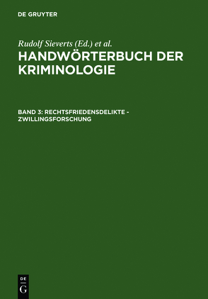 Handwörterbuch der Kriminologie / Rechtsfriedensdelikte – Zwillingsforschung von Elster,  Alexander, Lingemann,  Heinrich, Schneider,  Hans J., Sieverts,  Rudolf