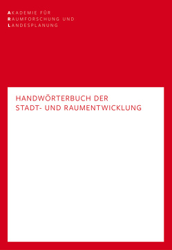 Handwörterbuch der Stadt- und Raumentwicklung von Blotevogel,  Hans Heinrich, Döring,  Thomas, Grotefels,  Susan, Helbrecht,  Ilse, Jessen,  Johann, Schmidt,  Catrin