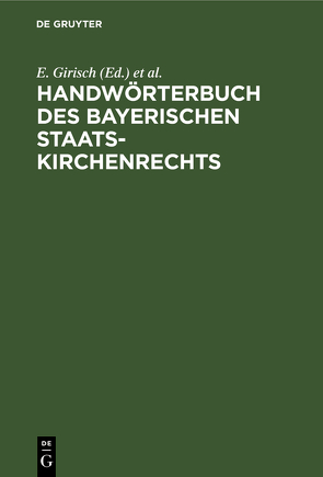 Handwörterbuch des bayerischen Staatskirchenrechts von Girisch,  E., Hellmuth,  H., Pachelbel,  H.