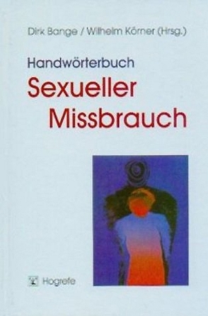 Handwörterbuch Sexueller Missbrauch von Bange,  Dirk, Körner,  Wilhelm