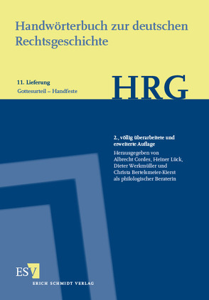 Handwörterbuch zur deutschen Rechtsgeschichte (HRG) – Lieferungsbezug – Lieferung 11: Gottesurteil–Handfeste von Bertelsmeier-Kierst,  Christa, Cordes,  Albrecht, Lück,  Heiner, Werkmüller,  Dieter