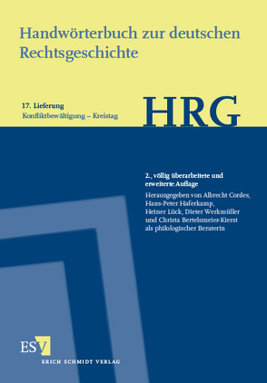 Handwörterbuch zur deutschen Rechtsgeschichte (HRG) – Lieferungsbezug – Lieferung 17: Konfliktbewältigung–Kreistag von Bertelsmeier-Kierst,  Christa, Cordes,  Albrecht, Haferkamp,  Hans-Peter, Lück,  Heiner, Werkmüller,  Dieter