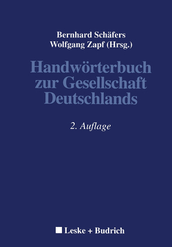 Handwörterbuch zur Gesellschaft Deutschlands von Schäfers,  Bernhard, Zapf,  Wolfgang