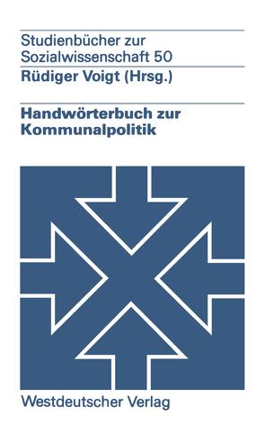 Handwörterbuch zur Kommunalpolitik von Voigt,  Rüdiger