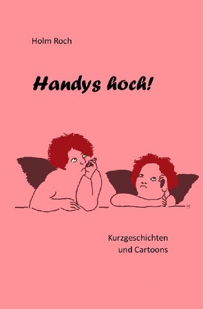 Handys hoch von Roch,  Holm