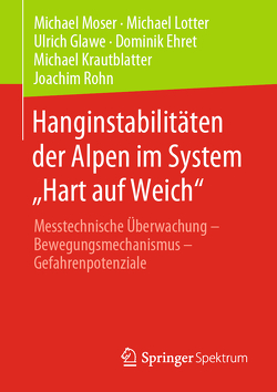 Hanginstabilitäten der Alpen im System „Hart auf Weich“ von Ehret,  Dominik, Glawe,  Ulrich, Krautblatter,  Michael, Lotter,  Michael, Möser,  Michael, Rohn,  Joachim