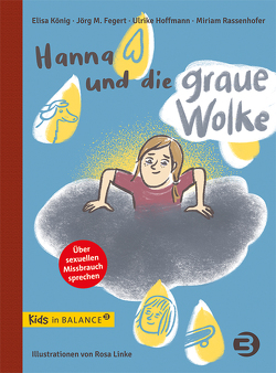 Hanna und die graue Wolke von Fegert,  Jörg M, Hoffmann,  Ulrike, König,  Elisa, Linke,  Rosa, Rassenhofer,  Miriam