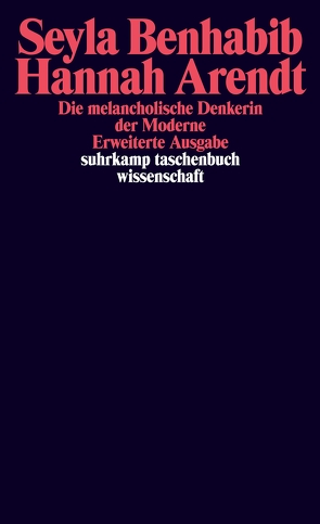 Hannah Arendt – Die melancholische Denkerin der Moderne von Benhabib,  Seyla, Kallscheuer,  Otto, Wördemann,  Karin