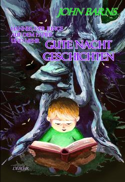 Hannes, der Junge auf dem Papier und mehr Gute-Nacht-Geschichten von Barns,  John, DeBehr,  Verlag