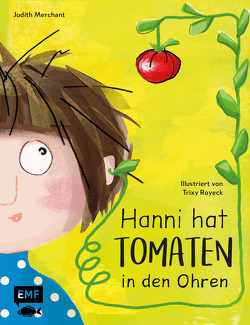 Hanni hat Tomaten in den Ohren von Merchant,  Judith, Royeck,  Trixy